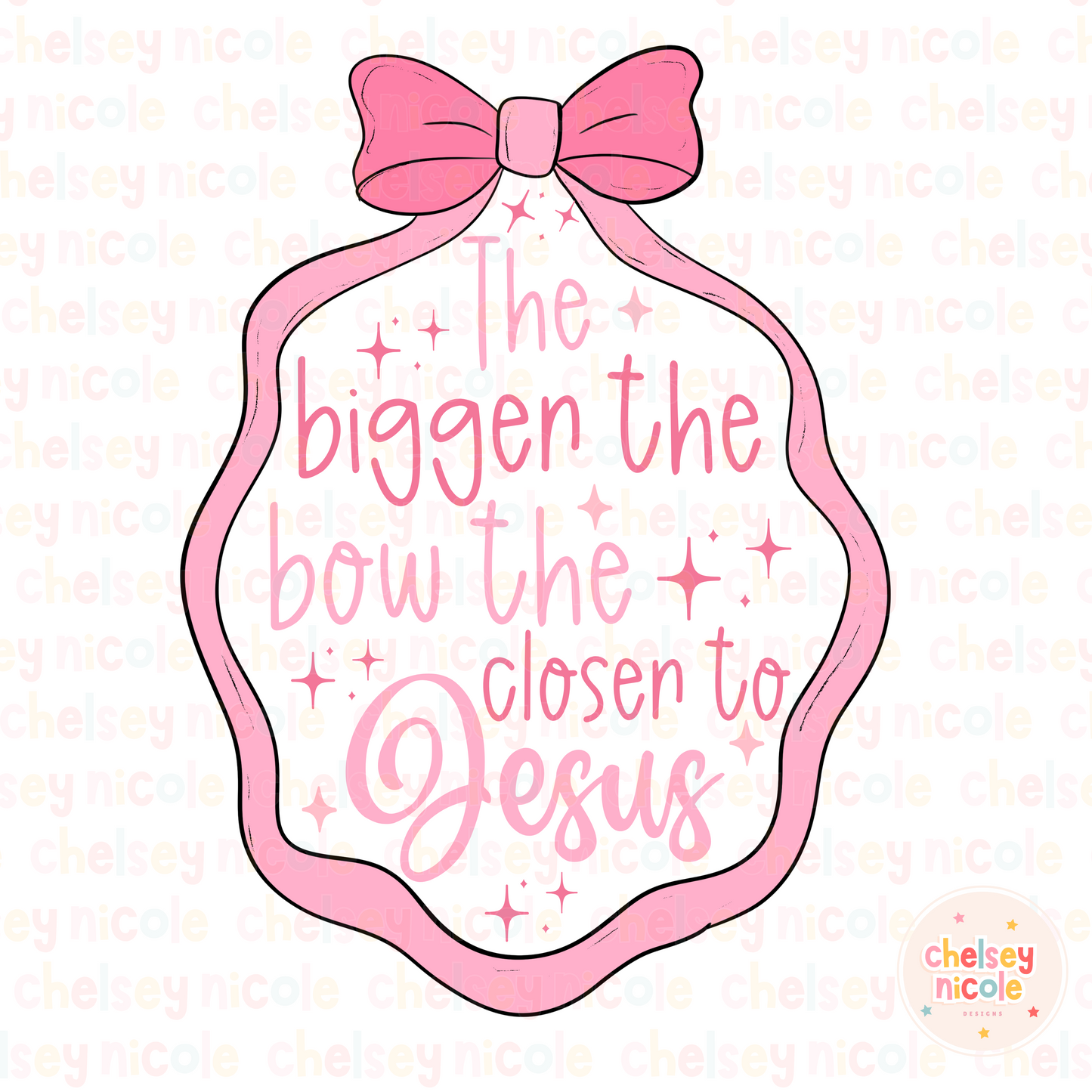 The Bigger The Bow The Closer To Jesus PNG - Girly Bow PNG -Christian PNG - Faith Based PNG
