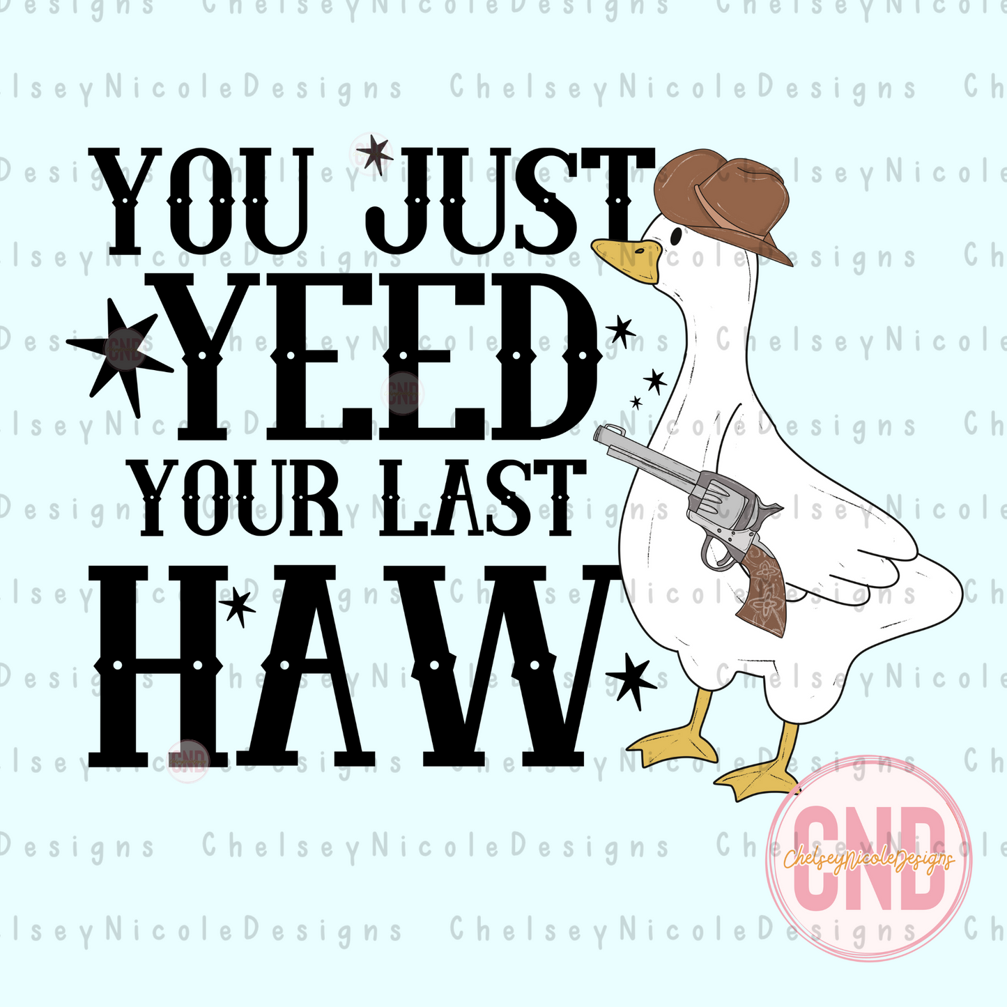 You Just Yeed Your Last Haw