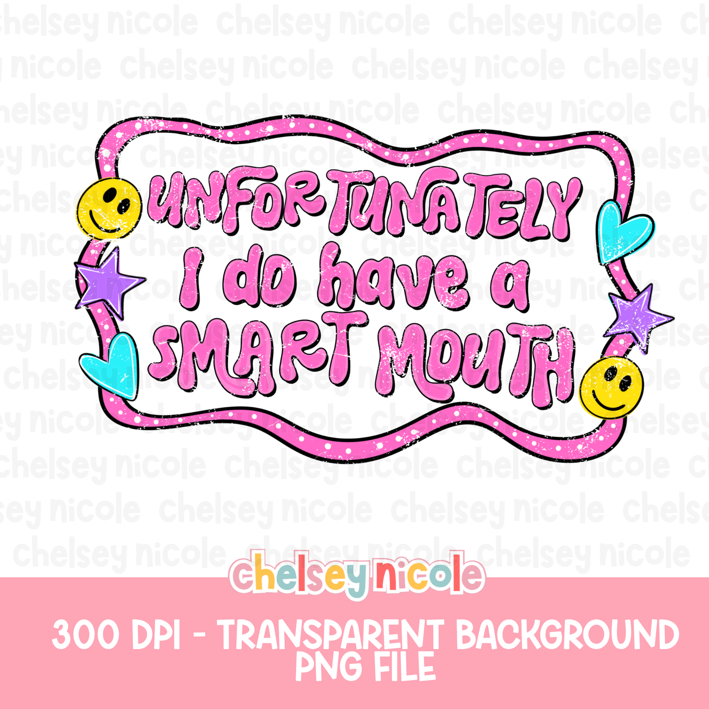Unfortunately I do have a smart mouth PNG - Funny Snarky PNG - Design for Sublimation & DTF