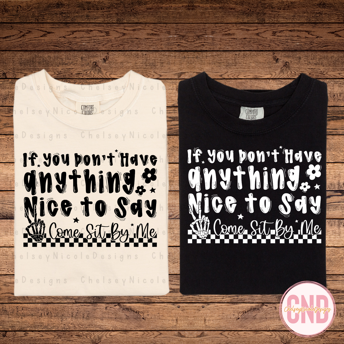 If You Dont Have Anything Nice To Say Come Sit With Me Tshirt