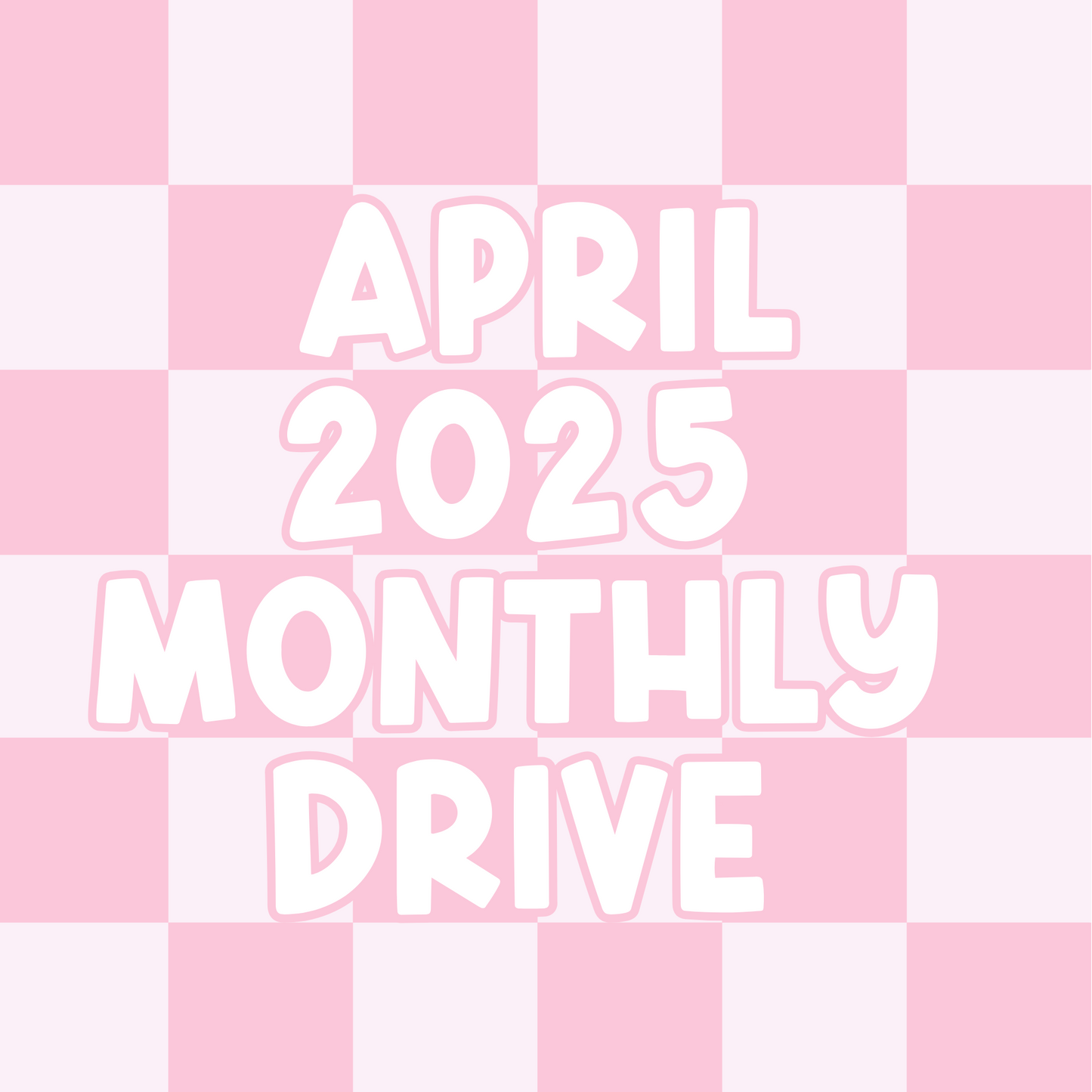 April 2025 Monthly Drive