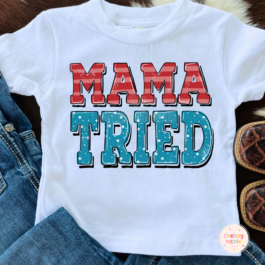 Mama Tried American Flag PNG - Funny Snarky PNG - Design for Sublimation & DTF