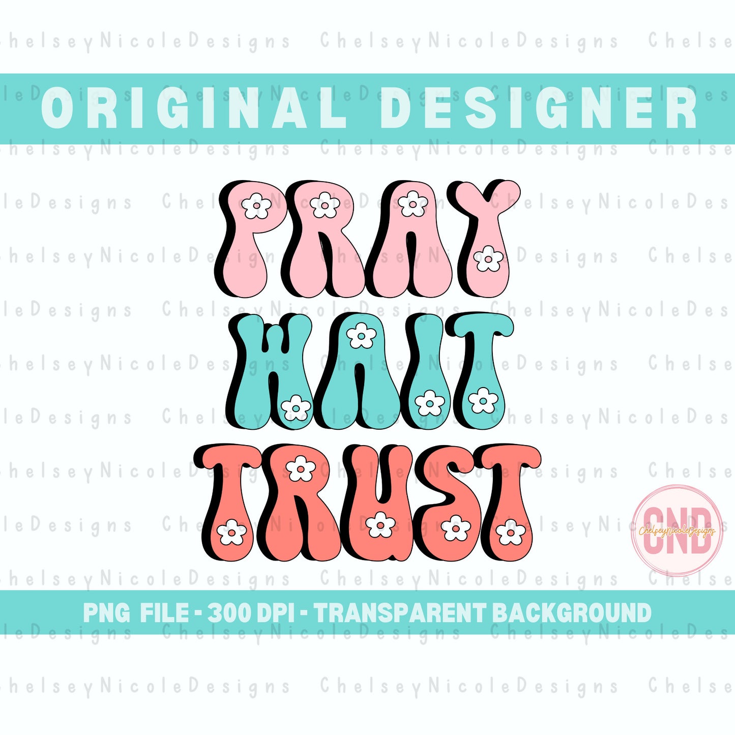 Pray Wait Trust PNG | Retro Floral PNG | Praying mama PNG | Floral Christian Design | Trending Design