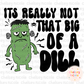 Frankenstein Pickle | Halloween Pickle | Its Really No Big Dill PNG | Funny Halloween PNG
