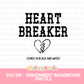 Heart Breaker PNG | Simple Valentines PNG | Valentine Design | Heartbreaker design for sublimation or DTF