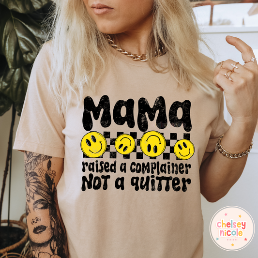 Mama Raised A Complainer, Not A Quitter PNG - Funny Snarky PNG - Design for Sublimation & DTF