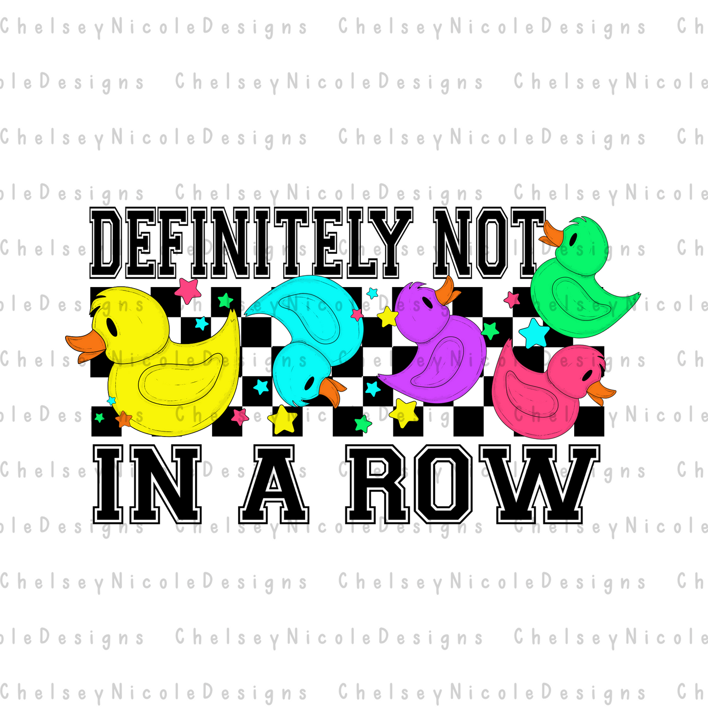 Not All In A Row Neon Rubber Duck PNG - Bright Sarcastic Rubber Duck PNG - PNG file for sublimation, DTF &more