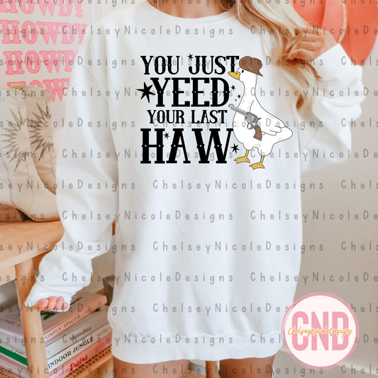 You Just Yeed Your Last Haw