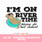 Im On River Time, Please do not disturb - Funny Snarky PNG - Design for Sublimation & DTF