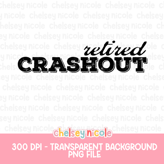 Retired Crashout PNG - Funny Snarky PNG - Design for Sublimation & DTF