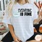Everything Is Fine PNG - COLLAB