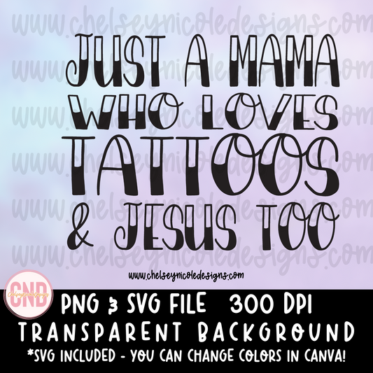 Just A Mama Who Loves Tattoos And Jesus Too PNG & SVG