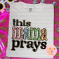 This Mama Prays PNG | Hand Drawn Christian PNG | Pastel Cheetah Christian Design | Design for Sublimation, DTF and more (Copy)