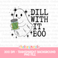 Dill With It Boo PNG | Funny Pickle Halloween PNG