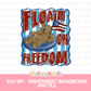 Floatin' On Freedom PNG | 4th Of July PNG