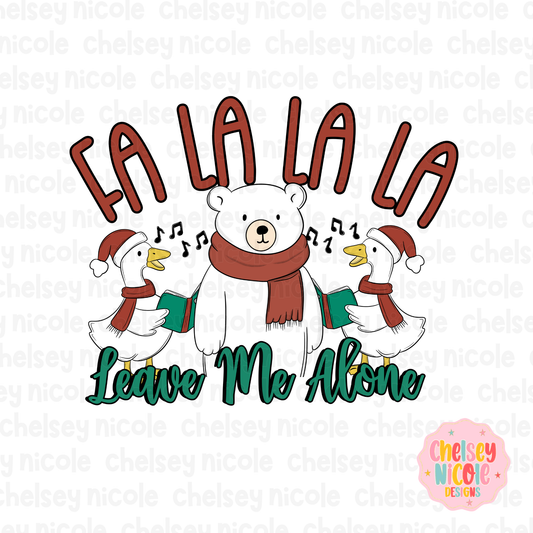 Fa La La La Leave Me Alone PNG | Snarky Christmas PNG | Funny Sarcastic Christmas Design | Digital Design for sublimation and DTF