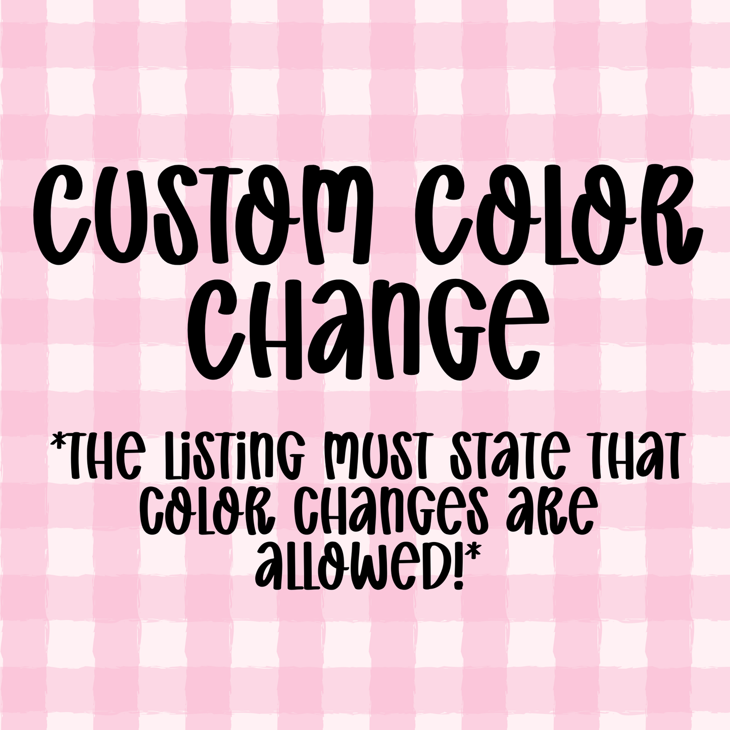 Color Change - PLEASE READ DESCRIPTION