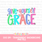 Give Yourself Some Grace PNG | Cute Pastel PNG | Positive PNG