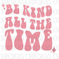 Be Kind All The Time PNG | Retro Boho PNG | Retro wavy font