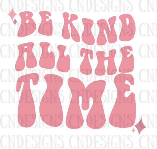 Be Kind All The Time PNG | Retro Boho PNG | Retro wavy font