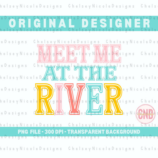 Meet Me At The River PNG | River PNG | Bright Colorful Summer Design | River Design | Trending PNG