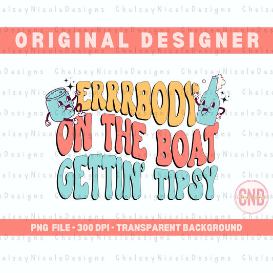 Errrbody on the boat getting tipsy PNG | Summer PNG | Boat Days PNG | Retro Boat png | Retro Summer png | Trending Digital designs