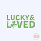 Lucky & Loved PNG, Matching St Patricks Day PNG, Mommy and Me png, St Patricks Day Simple PNG, Lucky, Loved, Distressed, St Paddys png