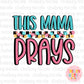 This Mama Prays png | Christian Inspirational  png | This mama prays design | Design for sublimation or DTF | Trending Christian Png